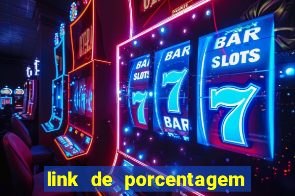 link de porcentagem dos jogos slots